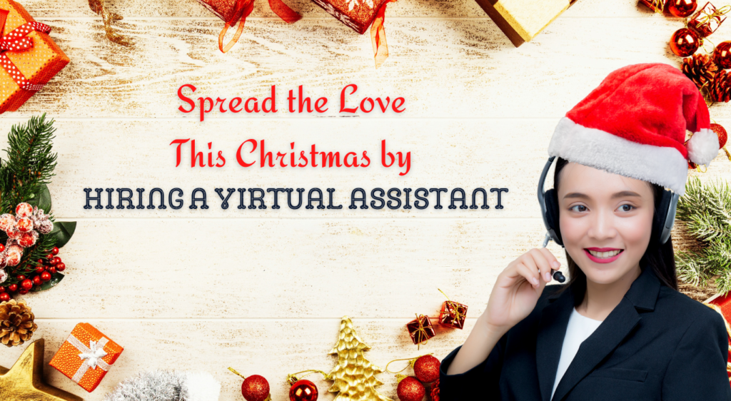 Spread the Love This Christmas by Hiring a Virtual Assistant